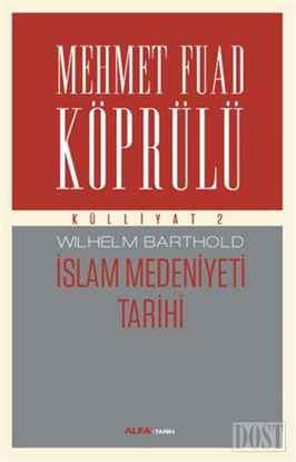 İslam Medeniyeti Tarihi - Mehmet Fuad Köprülü Külliyatı 2